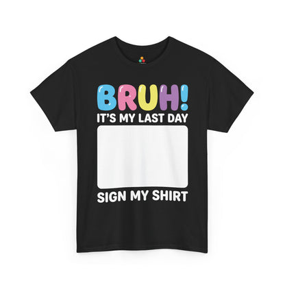 Last Day of School Sign My Shirt Unisex T-shirt Funny Graduation Shirt | TEEZOCA 