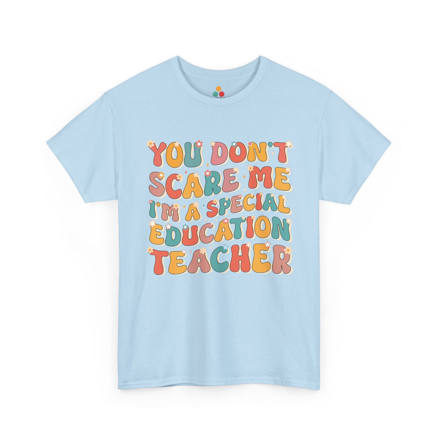TEEZOCA light blue You Don't Scare Me I'm A Special Education Teacher Shirt Retro Groovy SPED Gift for Women and Men