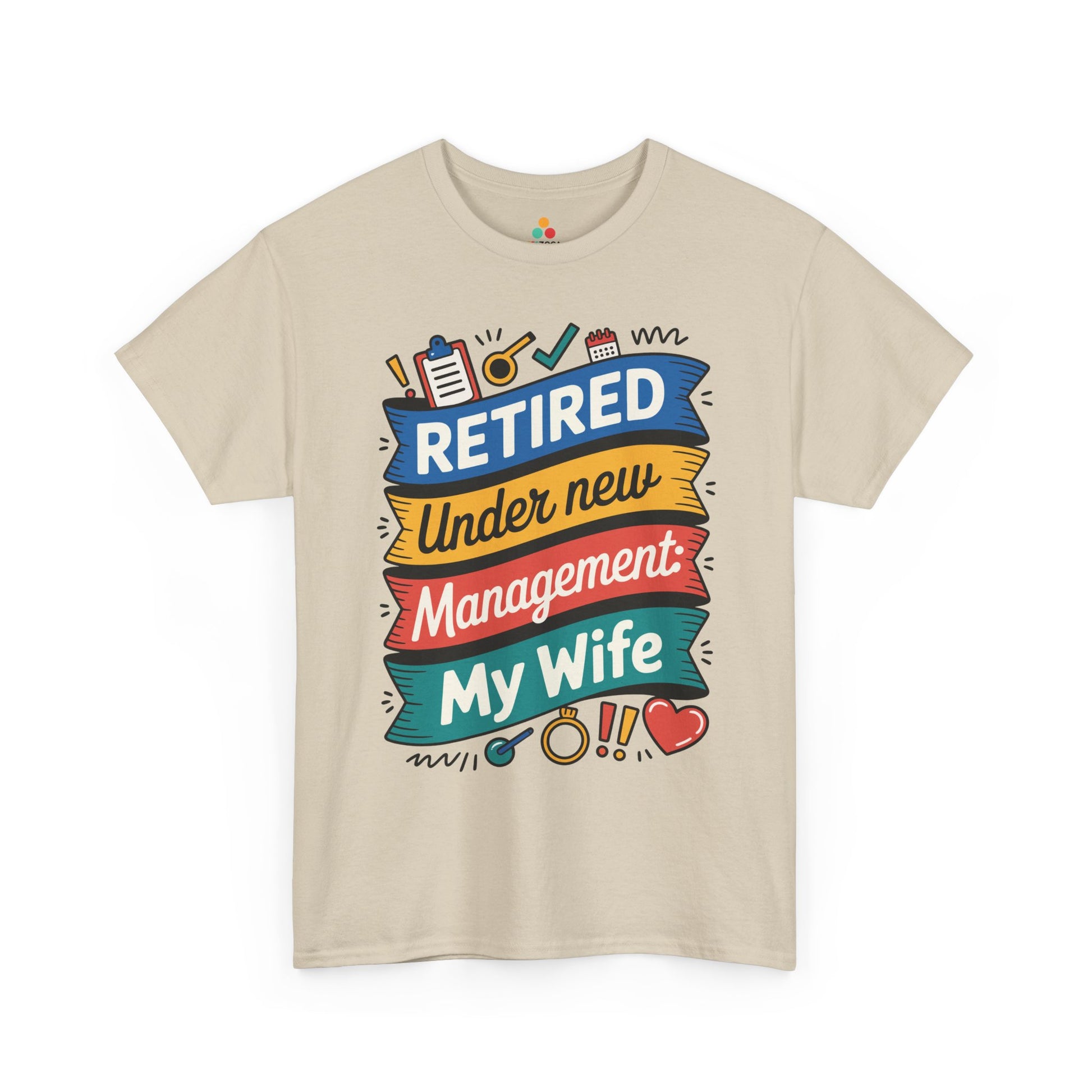 Retired Under New Management My Wife Unisex T-shirt – Funny Retirement Tee | TEEZOCA 