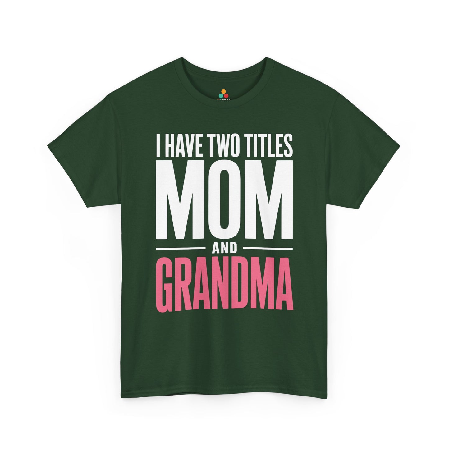 I Have Two Titles Mom Grandma Women's T-shirt Mother's Day Gift | TEEZOCA 