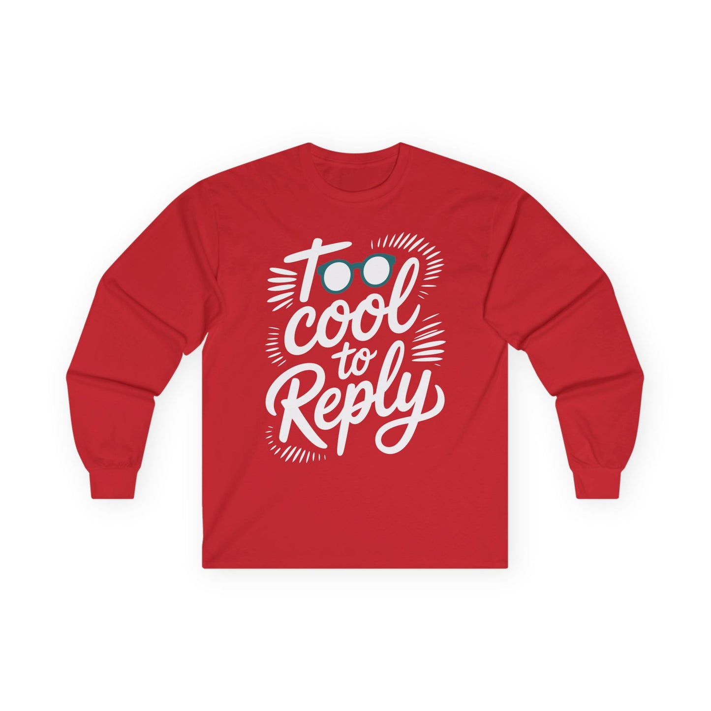 TEEZOCA minimal sarcastic quote long-sleeve shirt Red long-sleeve shirt with 'Too Cool to Reply' text on a white background