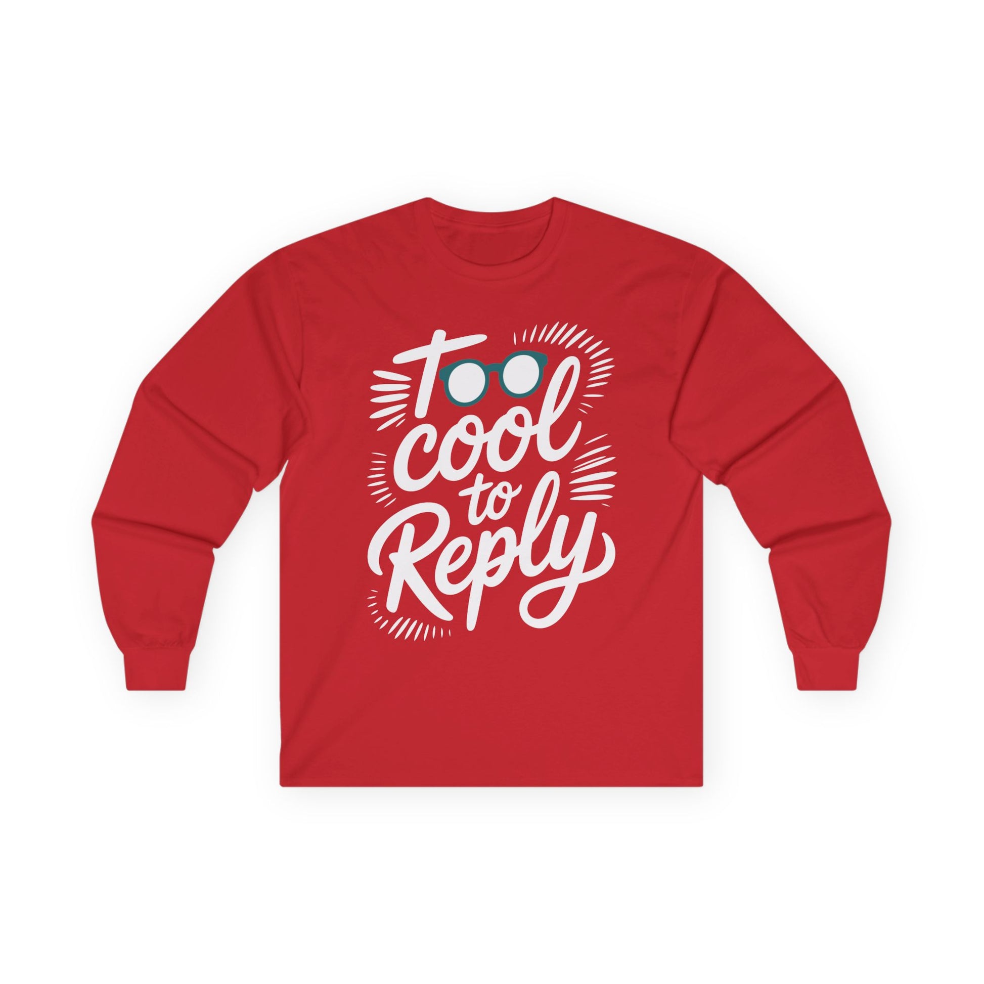 TEEZOCA minimal sarcastic quote long-sleeve shirt Red long-sleeve shirt with 'Too Cool to Reply' text on a white background