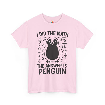 TEEZOCA minimalist penguin math joke shirt I Did The Math Penguin Funny Graphic Unisex T-shirt | TEEZOCA 