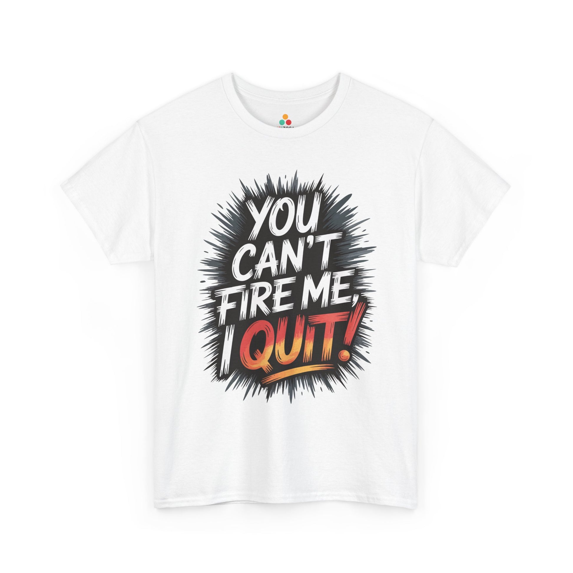 TEEZOCA modern brush lettering quote Unisex T-shirt design You Can’t Fire Me I Quit Unisex T-shirt – Bold Statement Attitude Tee | TEEZOCA 