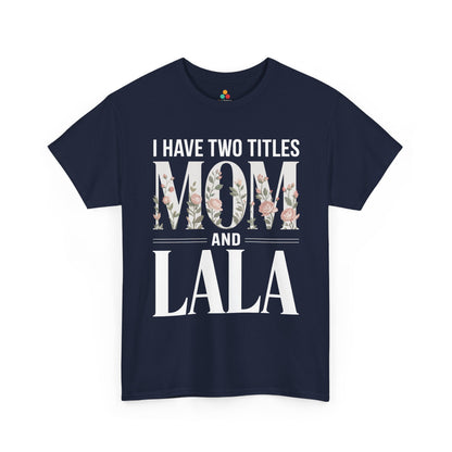 I Have Two Titles Mom and Lala Women's T-shirt Floral Mother's Day Gift | TEEZOCA 