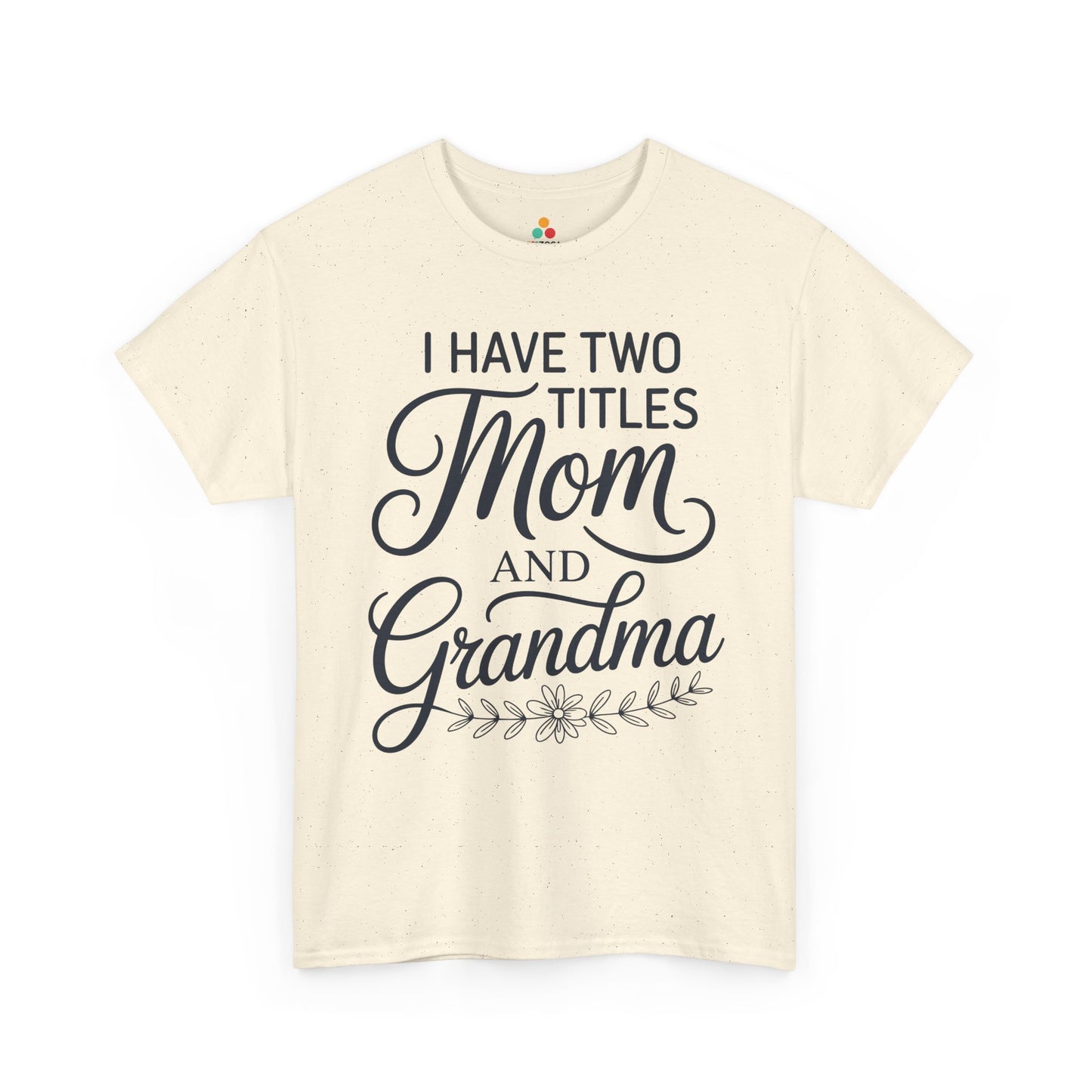 I Have Two Titles Mom Grandma Women's T-shirt Mother's Day Gift | TEEZOCA 