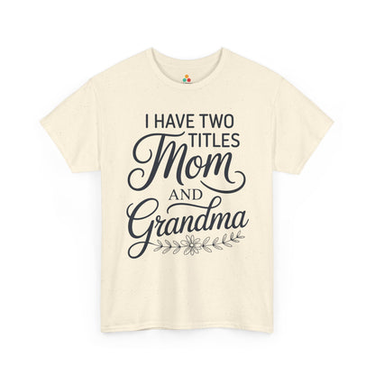 I Have Two Titles Mom Grandma Women's T-shirt Mother's Day Gift | TEEZOCA 