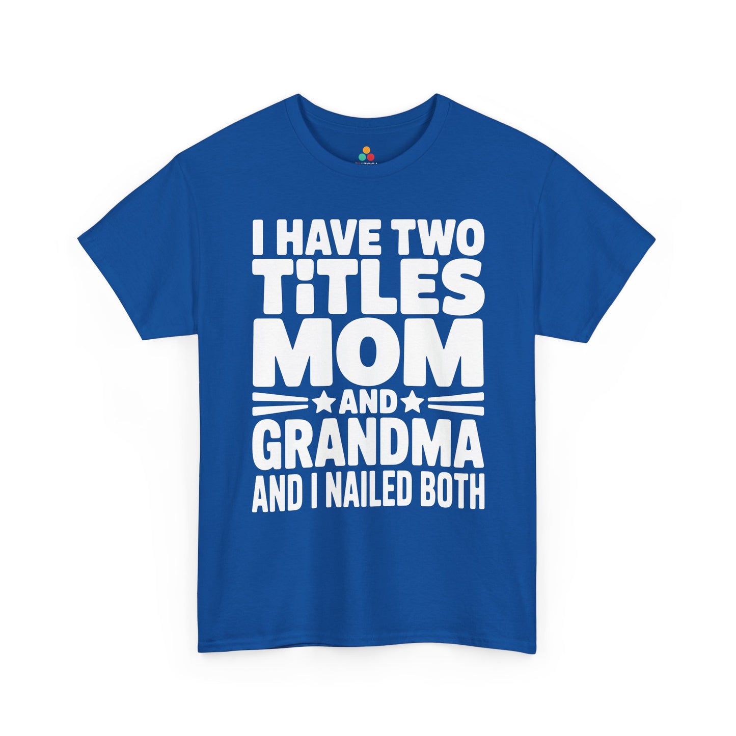 I Have Two Titles Mom Grandma Women's T-shirt Mother's Day Funny | TEEZOCA 