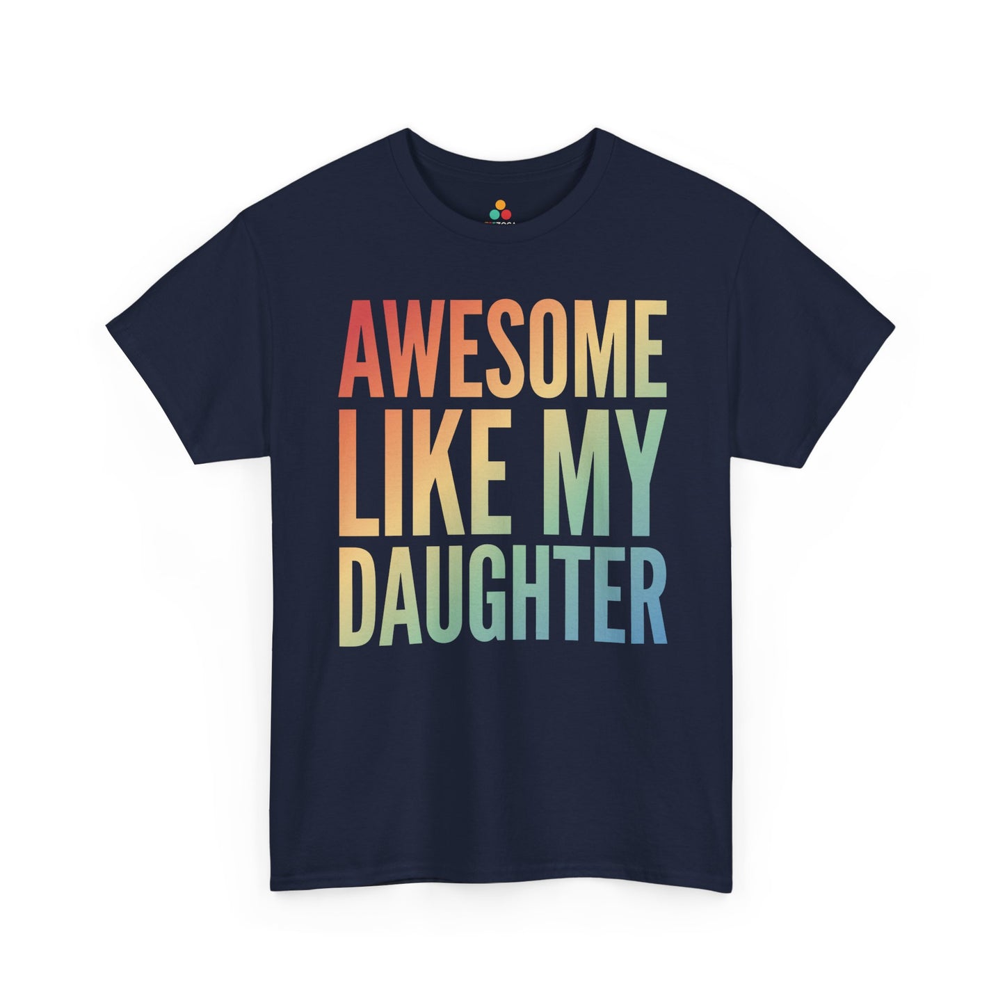 Awesome Like My Daughter Shirt Funny Proud Parent Unisex T-shirt | TEEZOCA 