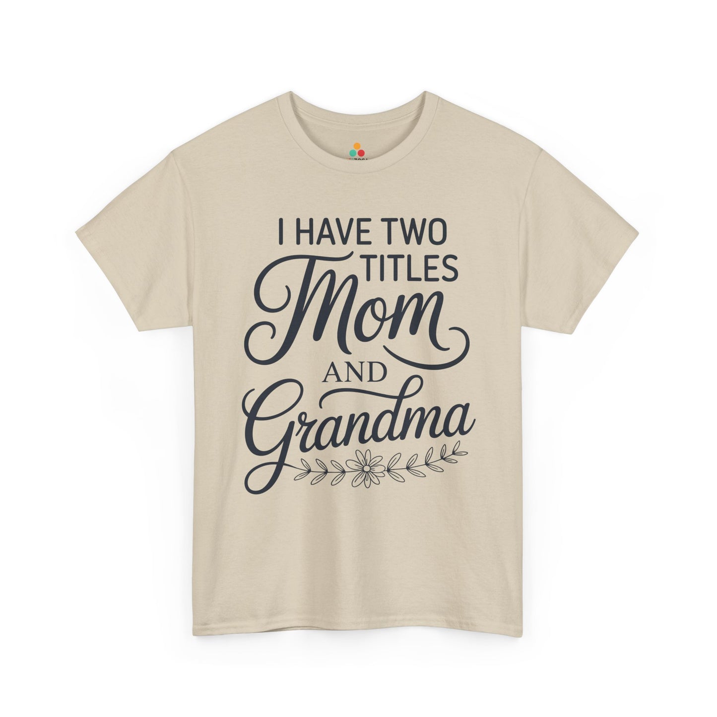 I Have Two Titles Mom Grandma Women's T-shirt Mother's Day Gift | TEEZOCA 