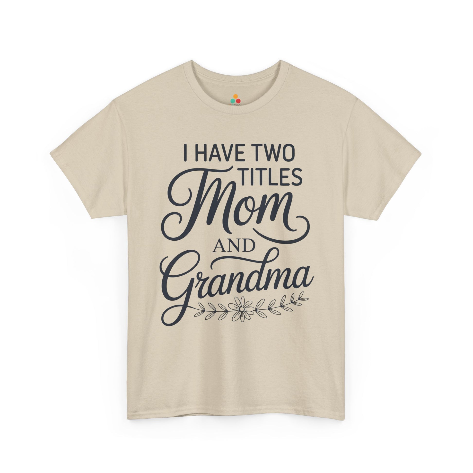 I Have Two Titles Mom Grandma Women's T-shirt Mother's Day Gift | TEEZOCA 