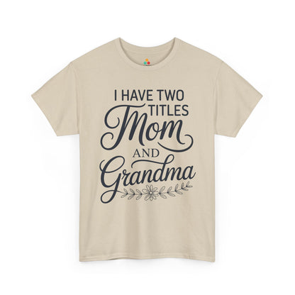 I Have Two Titles Mom Grandma Women's T-shirt Mother's Day Gift | TEEZOCA 