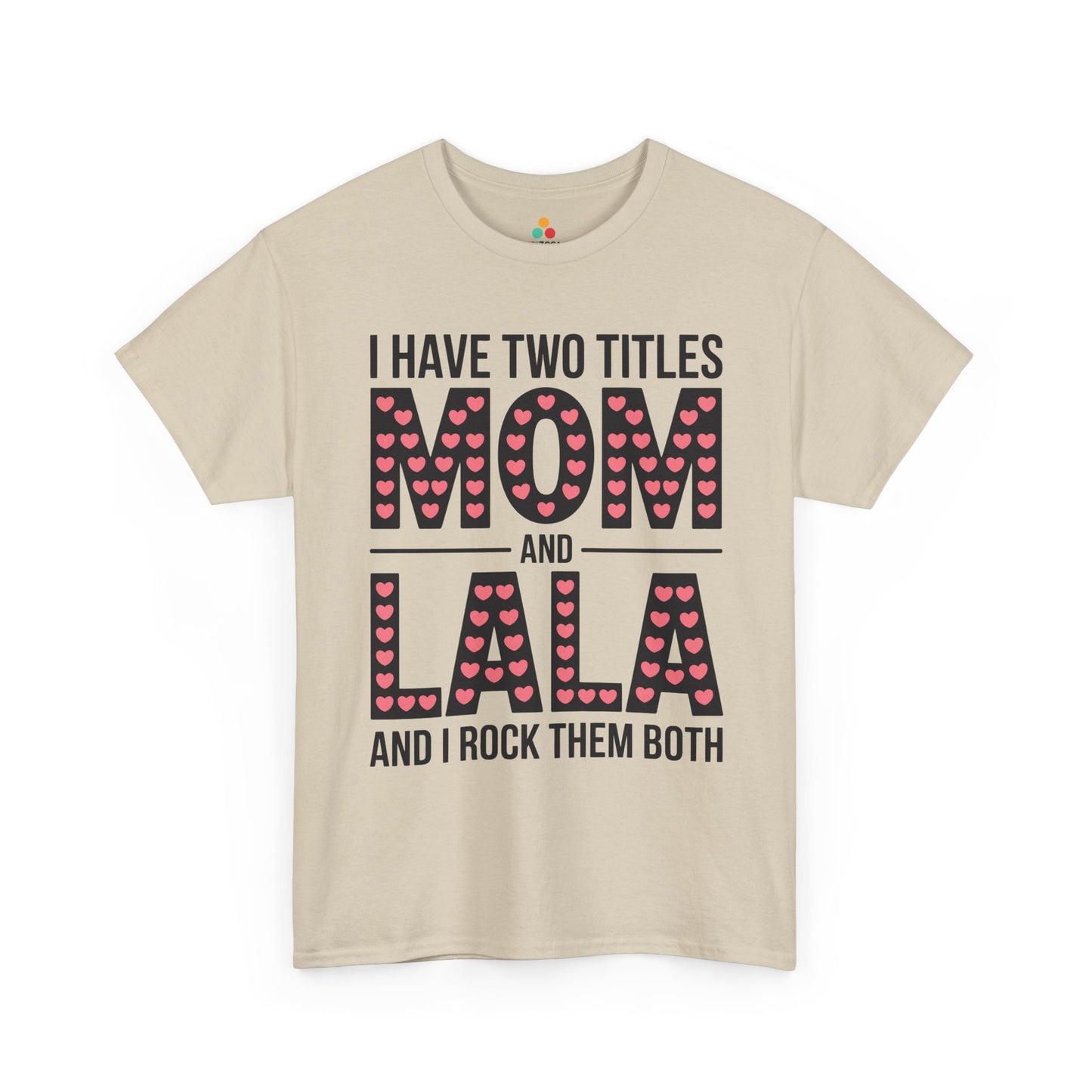I Have Two Titles Mom and Lala Women's T-shirt Cute Mother's Day Gift | TEEZOCA 