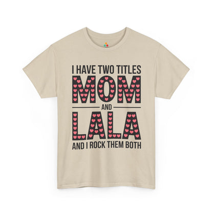 I Have Two Titles Mom and Lala Women's T-shirt Cute Mother's Day Gift | TEEZOCA 