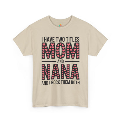 I Have Two Titles Mom and Nana Women's T-shirt Cute Mother's Day Gift | TEEZOCA 