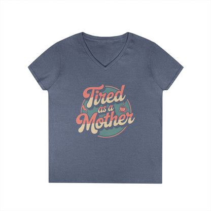 Tired as a Mother V-Neck T-Shirt Retro Mom Humor Statement Tee | TEEZOCA 