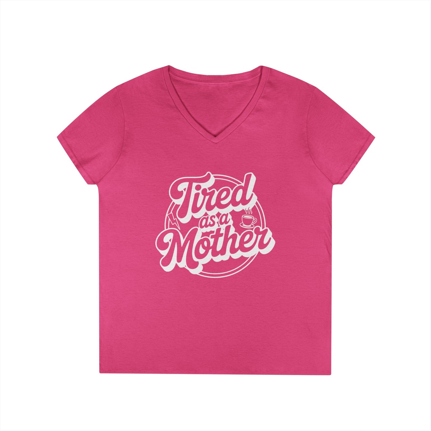 Tired as a Mother V-Neck T-Shirt Bold Mom Humor Statement Tee | TEEZOCA 