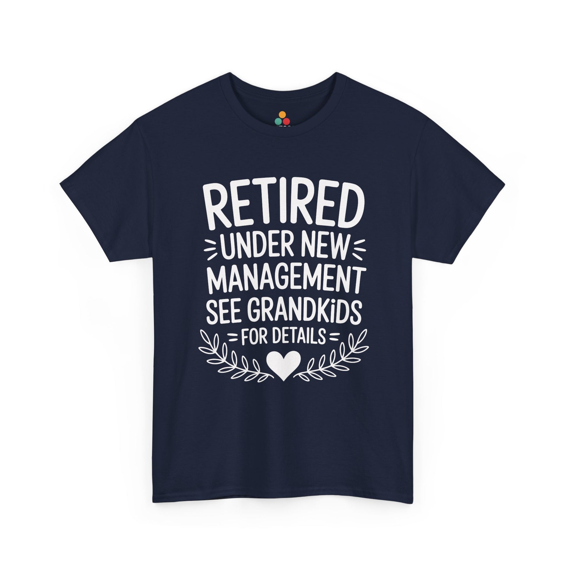 Retired Under New Management See Grandkids Funny T-Shirt – Sarcastic Grandma Gift | TEEZOCA 