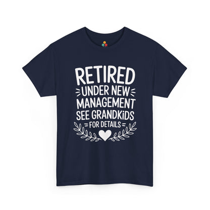 Retired Under New Management See Grandkids Funny T-Shirt – Sarcastic Grandma Gift | TEEZOCA 