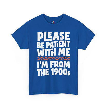 Funny I’m From the 1900s Unisex T-shirt Please Be Patient Retro Humor | TEEZOCA 