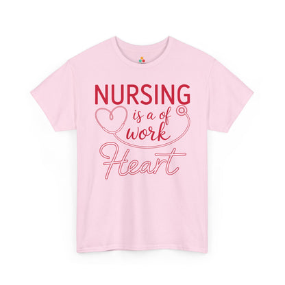 Nursing Is A Work of Heart — Nurse Unisex T-Shirt | TEEZOCA 