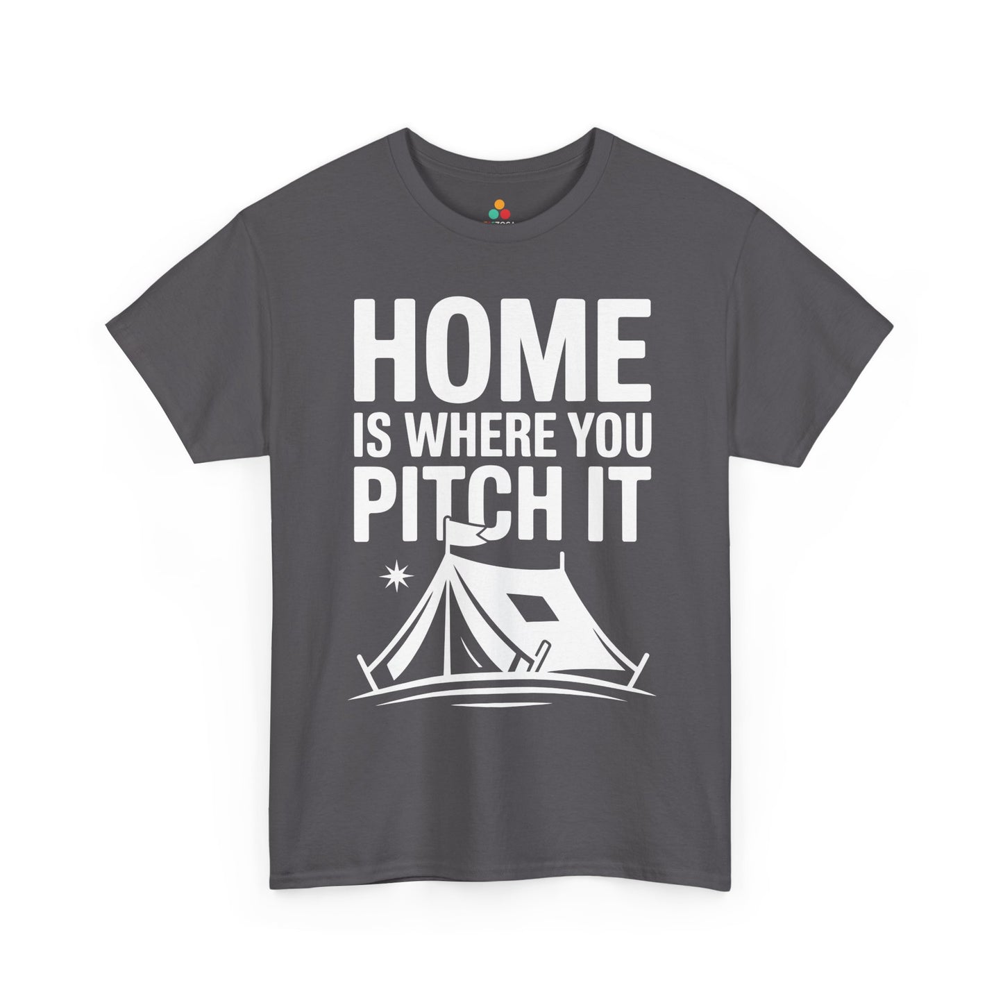 Home Is Where You Pitch It Unisex T-shirt Camping Humor | TEEZOCA 
