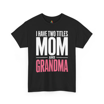 I Have Two Titles Mom Grandma Women's T-shirt Mother's Day Gift | TEEZOCA 