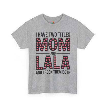 I Have Two Titles Mom and Lala Women's T-shirt Cute Mother's Day Gift | TEEZOCA 