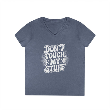 Don’t Touch My Stuff Bold Statement Graphic V-Neck T-Shirt for Women | TEEZOCA 