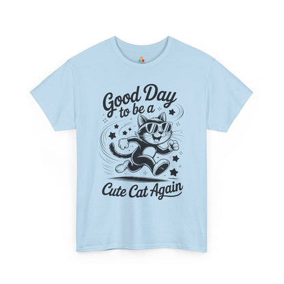 Good Day to Be a Cute Cat Again Unisex T-shirt | TEEZOCA 