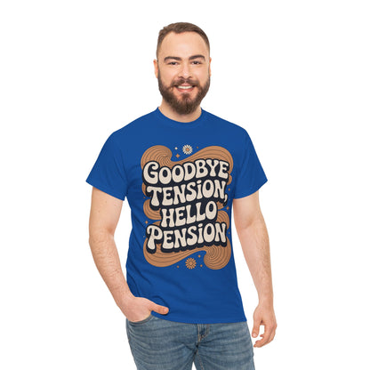 Goodbye Tension Hello Pension Retro Quote Unisex T-shirt | TEEZOCA 