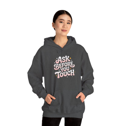 TEEZOCA positive boundary message Unisex Heavy Blend Hoodie casual outfit vibe - Ask Before You Touch Bold Typography Unisex Heavy Blend Hoodie | TEEZOCA 