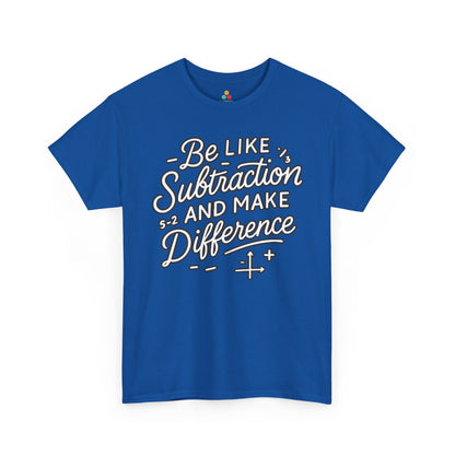 TEEZOCA positive math teacher message on Unisex T-shirt for school year style Be Like Subtraction And Make A Difference Math Unisex T-shirt | TEEZOCA 
