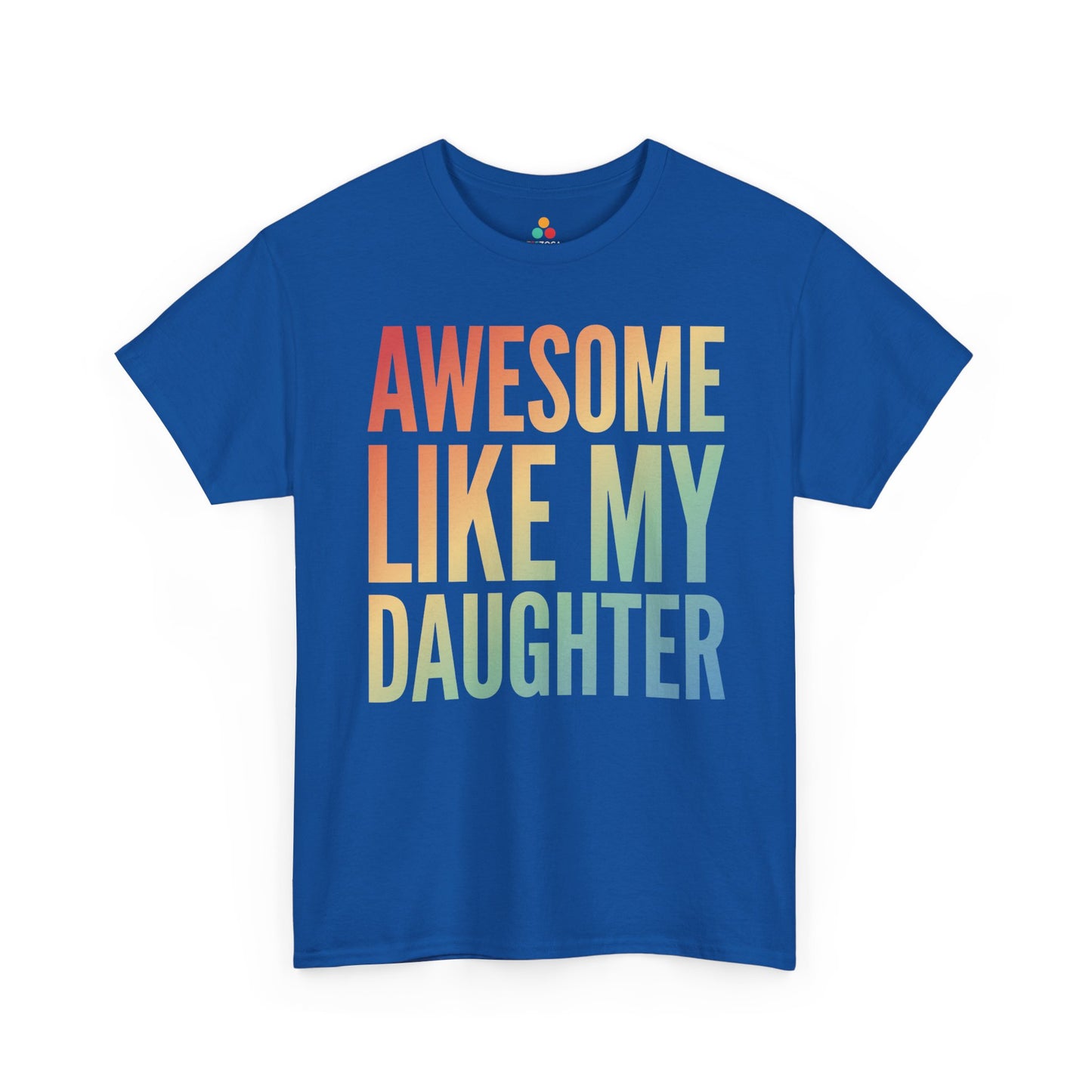 Awesome Like My Daughter Shirt Funny Proud Parent Unisex T-shirt | TEEZOCA 