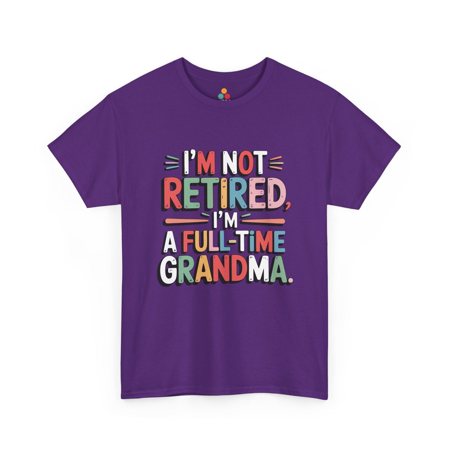 I'm Not Retired I'm a Full-Time Grandma Funny T-Shirt – Sarcastic Grandma Gift | TEEZOCA 