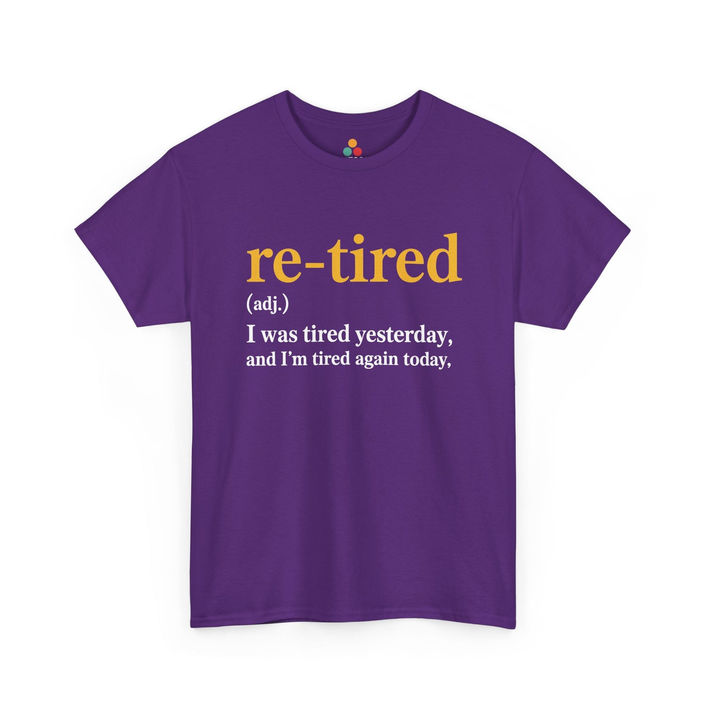 Retired Definition T-Shirt — Sarcastic Retirement Gift Re-Tired Graphic Tee | TEEZOCA 