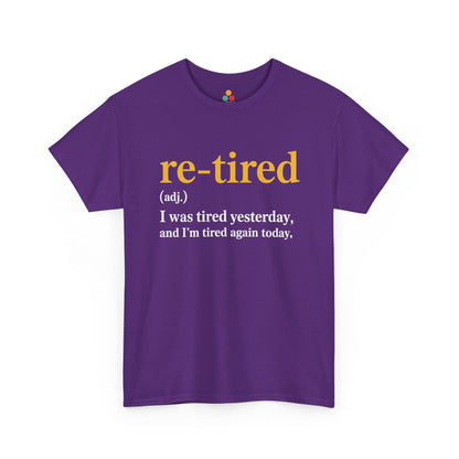 Retired Definition T-Shirt — Sarcastic Retirement Gift Re-Tired Graphic Tee | TEEZOCA 