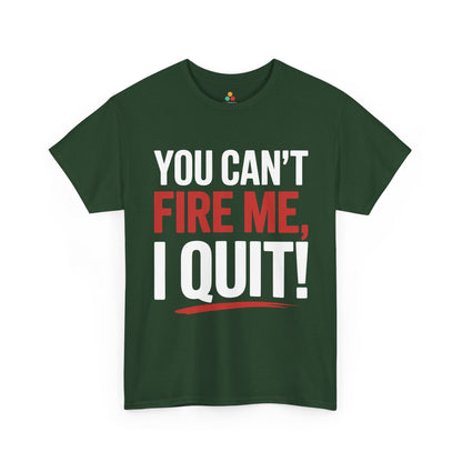 TEEZOCA rebellious text design You Can’t Fire Me I Quit Unisex T-shirt You Can’t Fire Me I Quit Bold Statement Humor Unisex T-shirt | TEEZOCA 