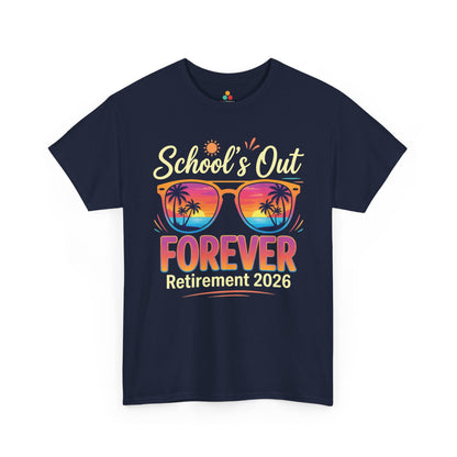 Retirement 2026 Shirt School’s Out Forever Funny Unisex T-shirt | TEEZOCA 