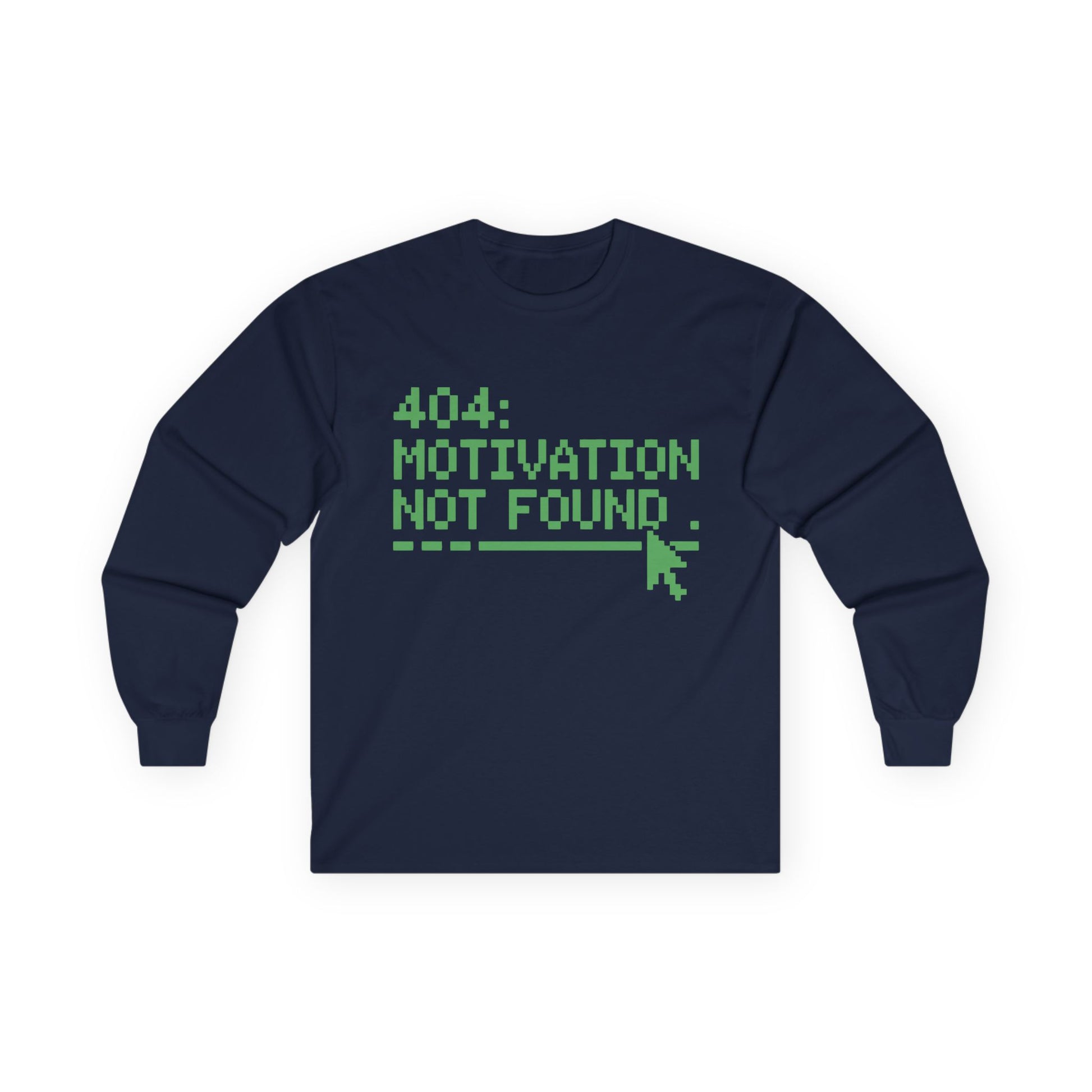 TEEZOCA retro computer style graphic long-sleeve shirt Navy blue long-sleeve shirt with green text '404: Motivation Not Found' on a white background