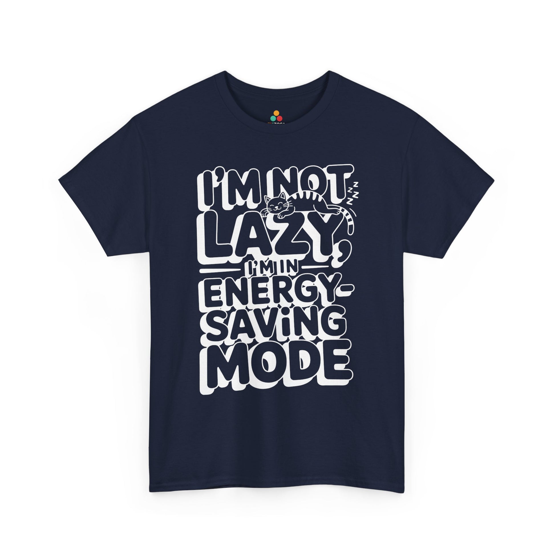I’m Not Lazy I’m In Energy Saving Mode Unisex T-shirt | TEEZOCA 