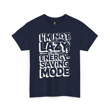 I’m Not Lazy I’m In Energy Saving Mode Unisex T-shirt | TEEZOCA 