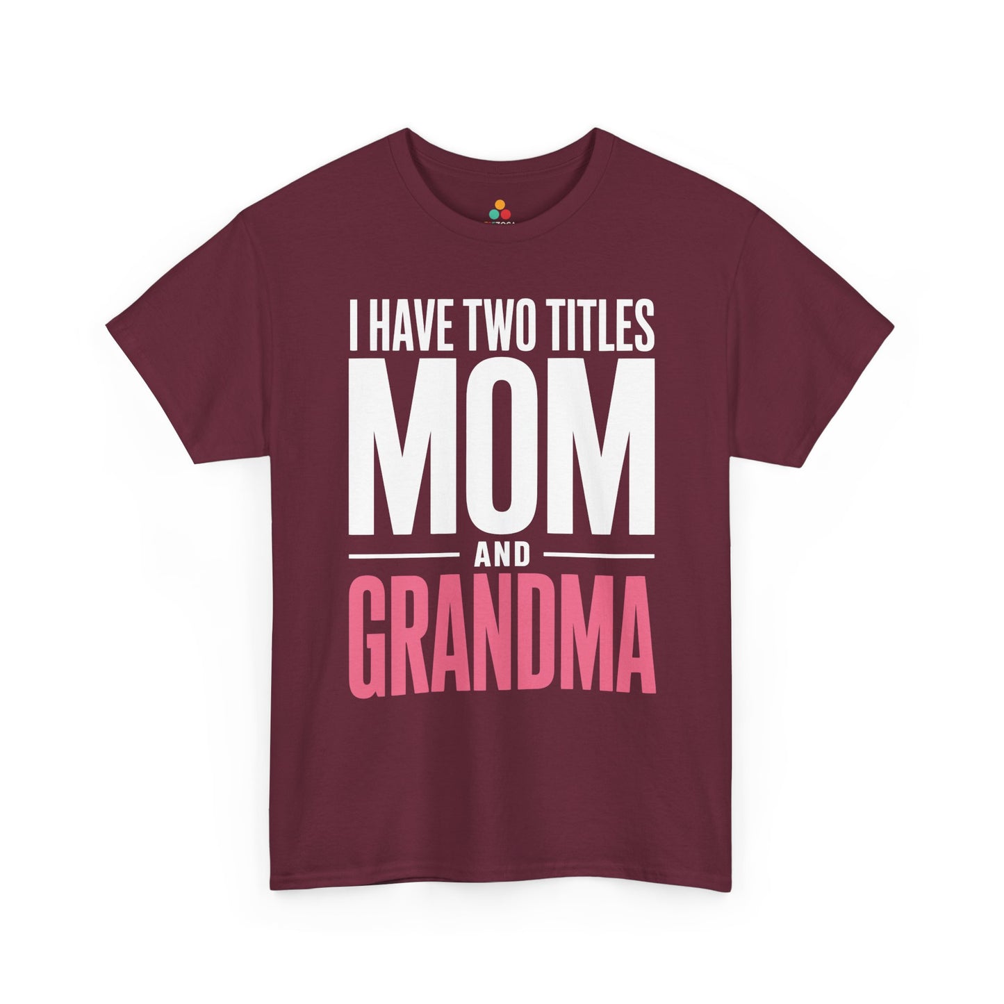 I Have Two Titles Mom Grandma Women's T-shirt Mother's Day Gift | TEEZOCA 