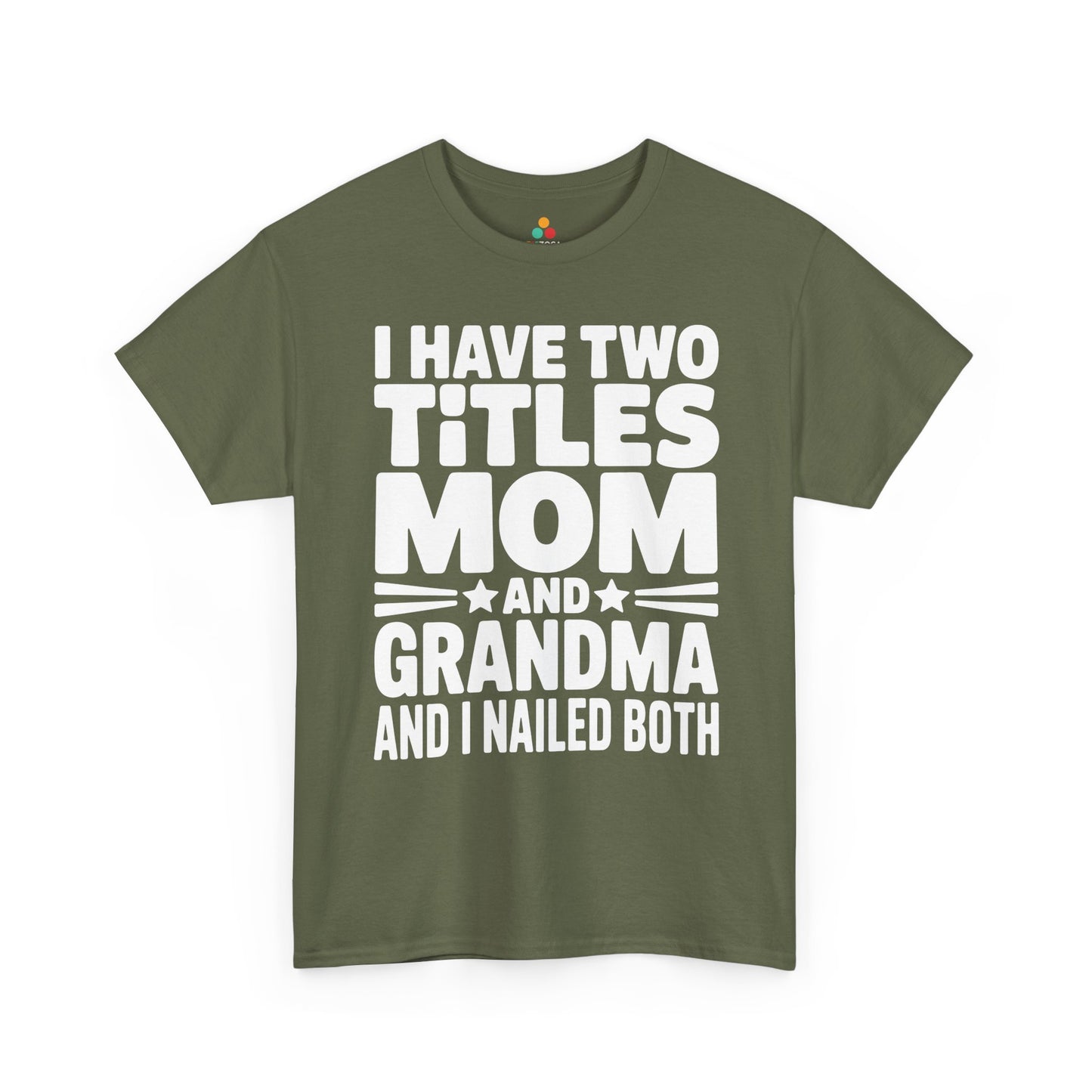 I Have Two Titles Mom Grandma Women's T-shirt Mother's Day Funny | TEEZOCA 