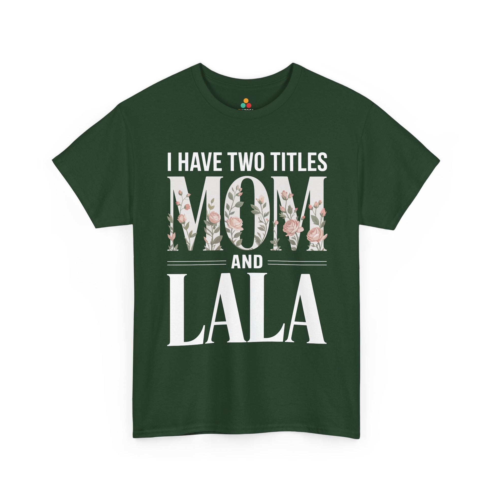 I Have Two Titles Mom and Lala Women's T-shirt Floral Mother's Day Gift | TEEZOCA 