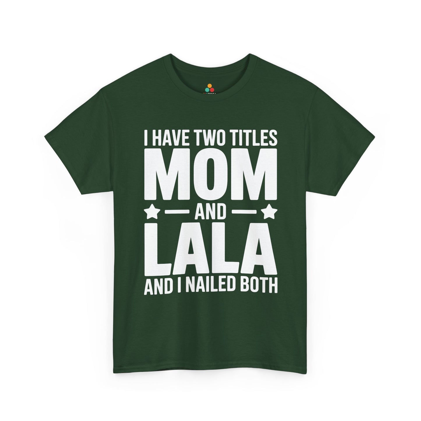 I Have Two Titles Mom and Lala Women's T-shirt Funny Mother's Day Gift | TEEZOCA 