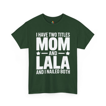 I Have Two Titles Mom and Lala Women's T-shirt Funny Mother's Day Gift | TEEZOCA 