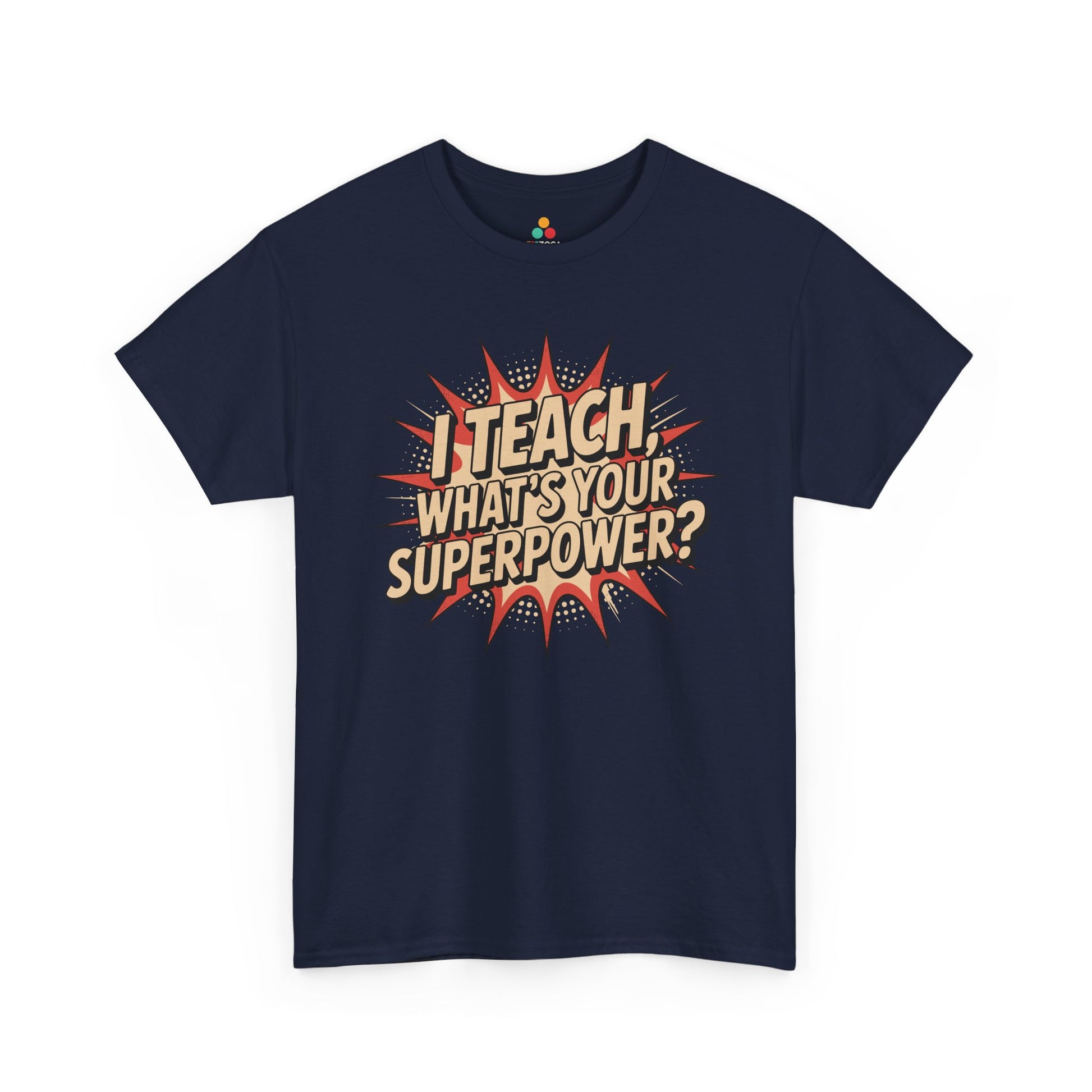 TEEZOCA superhero teacher slogan printed on Unisex T-shirt for classroom and school year I Teach, What’s Your Superpower? Funny Teacher Unisex T-shirt | TEEZOCA 