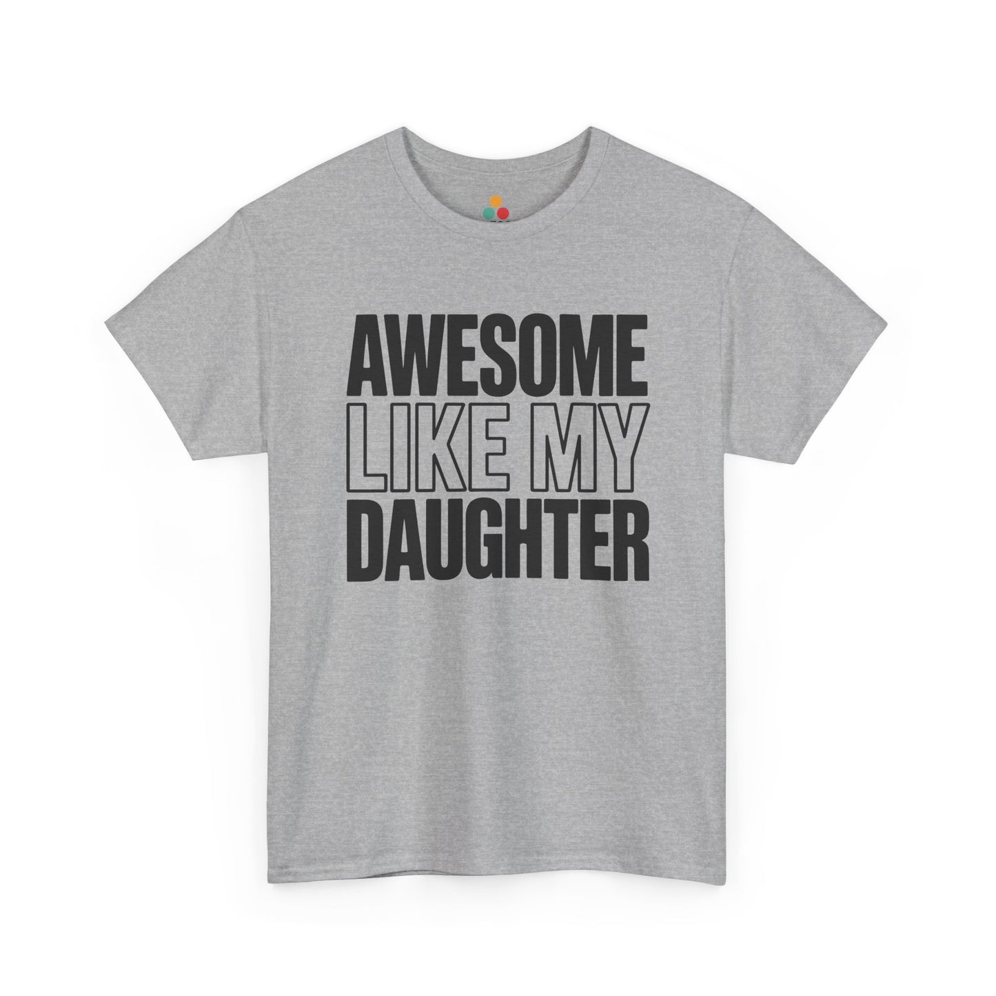 TEEZOCA t-shirt featuring Awesome Like My Daughter Shirt artwork, a funny gift from daughter for dad.
