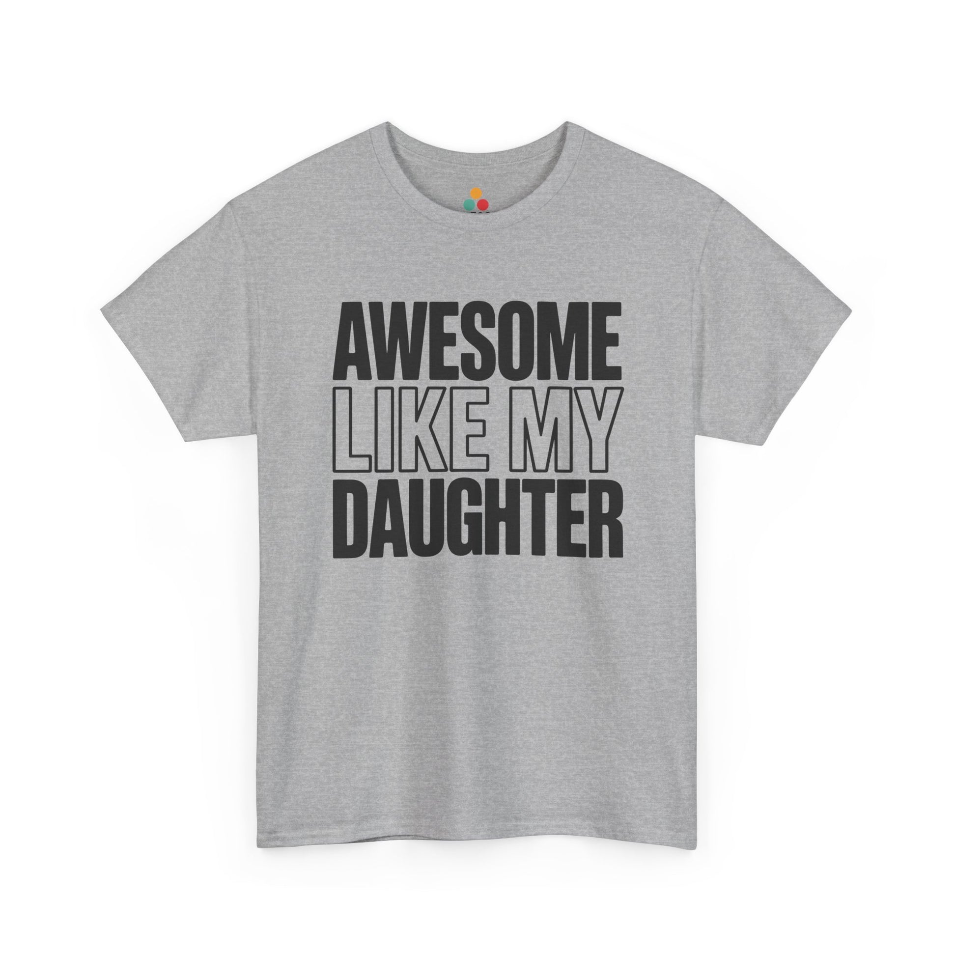 TEEZOCA t-shirt featuring Awesome Like My Daughter Shirt artwork, a funny gift from daughter for dad.
